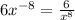 6x^{-8}= \frac{6}{x^8}