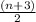 \frac{(n+3)}{2}