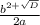 \frac{b^{2+ \sqrt{D} } }{2a}