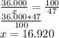 \frac{36.000}{x} = \frac{100}{47} \\ \frac{36.000*47}{100}\\x=16.920