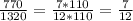 \frac{770}{1320} = \frac{7*110}{12*110} = \frac{7}{12}