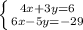 \left \{ {{4x + 3y = 6} \atop {6x-5y=-29}} \right.