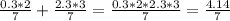 \frac{0.3*2}{7}+ \frac{2.3*3}{7}=\frac{0.3*2*2.3*3}{7}=\frac{4.14}{7}