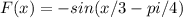 F(x)=-sin(x/3-pi/4)