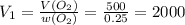 V_{1}= \frac{V(O_{2}) }{w(O_{2})}= \frac{500}{0.25}=2000