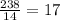 \frac{238}{14}= 17