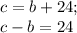 c=b+24; \\&#10;c-b=24