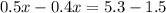 0.5x-0.4x=5.3-1.5