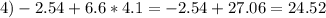 4)-2.54+6.6*4.1=-2.54+27.06=24.52