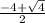 \frac{-4+ \sqrt{4} }{2}