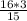 \frac{16*3}{15}