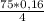 \frac{75*0,16}{4}