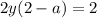 2y(2-a)=2