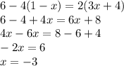 6-4(1-x)=2(3x+4) \\ 6-4+4x=6x+8 \\ 4x-6x=8-6+4 \\ -2x=6 \\ x=-3