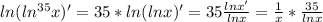 ln(ln^{35}x)'=35*ln(lnx)'=35 \frac{lnx'}{lnx} = \frac{1}{x} * \frac{35}{lnx}