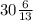 30 \frac{6}{13}