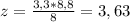 z= \frac{3,3*8,8}{8} =3,63