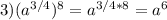 3)(a ^{3/4} )^8=a ^{3/4*8} =a ^{6}