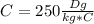 C=250 \frac{Dg}{kg*C}