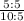 \frac{5 : 5}{10 : 5}