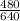 \frac{480}{640}