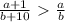 \frac{a+1}{b+10} \ \textgreater \ \frac{a}{b}