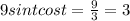 9sintcost=\frac{9}{3}=3