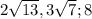 2 \sqrt{13}, 3 \sqrt{7}; 8