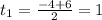 t_{1}= \frac{-4+6}{2}=1