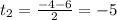 t_{2}= \frac{-4-6}{2}=-5