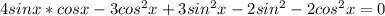 4sinx*cosx-3cos^{2}x+3sin^{2}x-2sin^{2}-2cos^{2}x=0