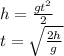 h=\frac{gt^2}{2}\\t=\sqrt{\frac{2h}{g}}