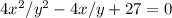 4x^2/y^2-4x/y+27=0