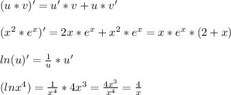 (u*v)'=u'*v+u*v' \\ \\ (x^2*e^x)'=2x*e^x+x^2*e^x=x*e^x*(2+x) \\ \\ ln(u)'= \frac{1}{u}*u' \\ \\ (lnx^4)= \frac{1}{x^4}*4x^3= \frac{4x^3}{x^4}= \frac{4}{x}