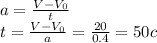 a= \frac{V-V_0}{t} \\ t= \frac{V-V_0}{a} = \frac{20}{0.4} = 50 c