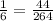 \frac{1}{6} = \frac{44}{264}