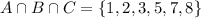 A\cap B \cap C = \{1,2,3,5,7,8 \}