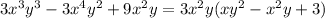 3x^3y^3 - 3x^4y^2+9x^2y=3x^2y(xy^2-x^2y+3)