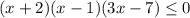 (x+2)(x-1)(3x-7) \leq 0