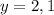 &#10;y=2,1