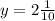 &#10;y=2 \frac{1}{10} &#10;