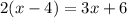 2(x-4)=3x+6