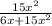 \frac{15 x^{2} }{6x+15 x^{2} }