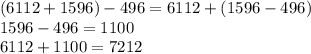 (6112+1596)-496=6112+(1596-496)\\1596-496=1100 \\6112+1100=7212