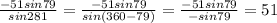 \frac{-51sin79}{sin281}=\frac{-51sin79}{sin(360-79)}=\frac{-51sin79}{-sin79}=51