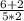 \frac{6+2}{5*2}