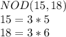 NOD(15,18)&#10;\\15=3*5&#10;\\18=3*6