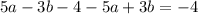 5a-3b-4-5a+3b=-4