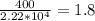 \frac{400}{2.22*10^4} =1.8