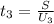 t _{3}= \frac{S}{U_{3} }